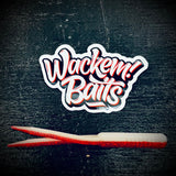 Wackem Baits! Die Cut Sticker - 3 inch (Gloss) - 5 pack